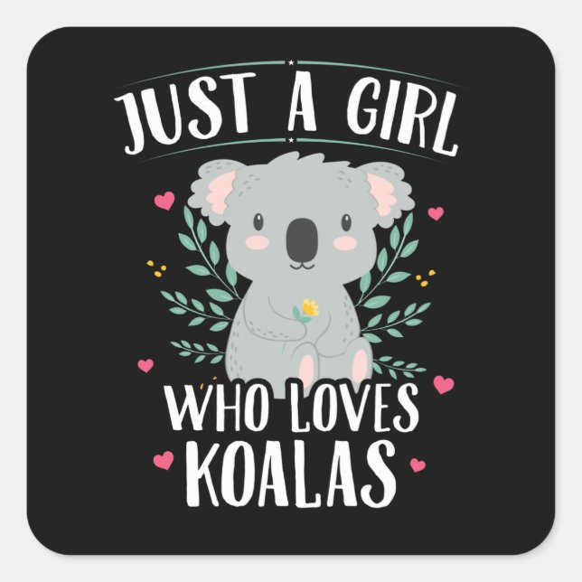 Koala Bear Nur ein Mädchen, das Koalas Liebe Quadratischer Aufkleber (Vorderseite)