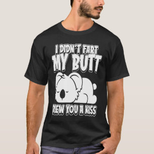Koala Bear Wildlife I Didnt Furz Mein Hintern hat T-Shirt