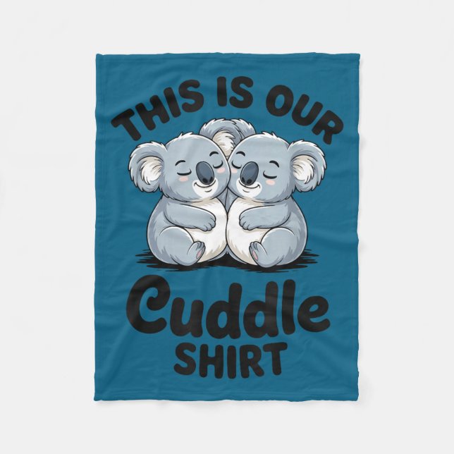 Koala Couple Matching This Is Our Cuddle  Fleecedecke (Vorderseite)
