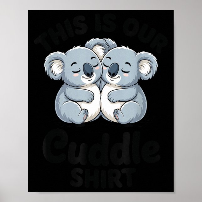 Koala Couple Matching This Is Our Cuddle  Poster (Vorne)
