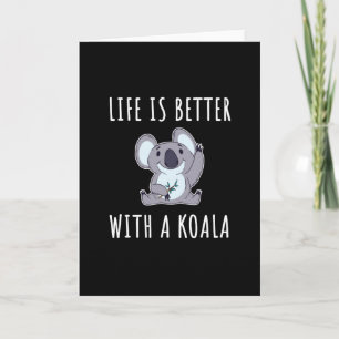 Koala - Das Leben ist besser mit einem Koala Karte