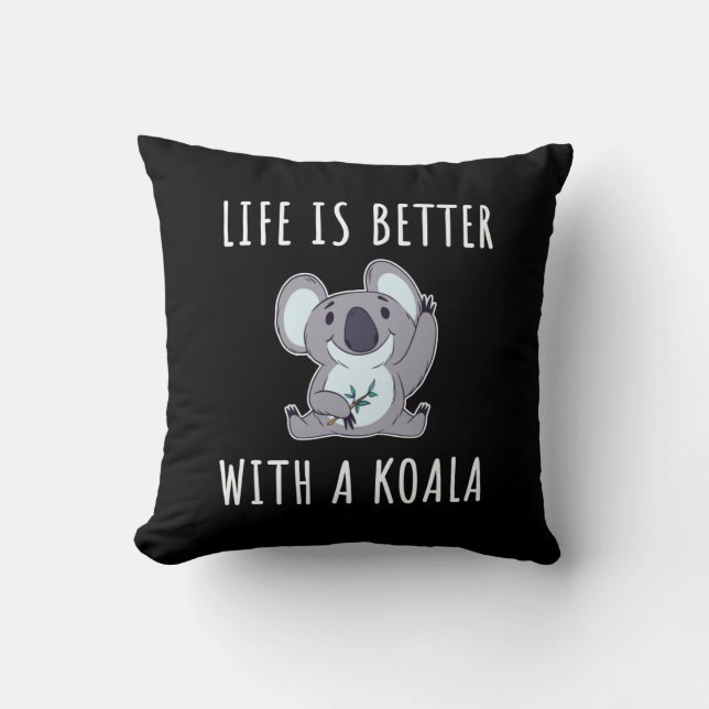 Koala - Das Leben ist besser mit einem Koala Kissen (Vorderseite)