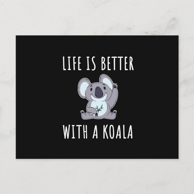 Koala - Das Leben ist besser mit einem Koala Postkarte (Vorderseite)