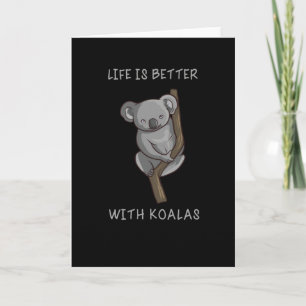 Koala - Das Leben ist besser mit Koalas Karte