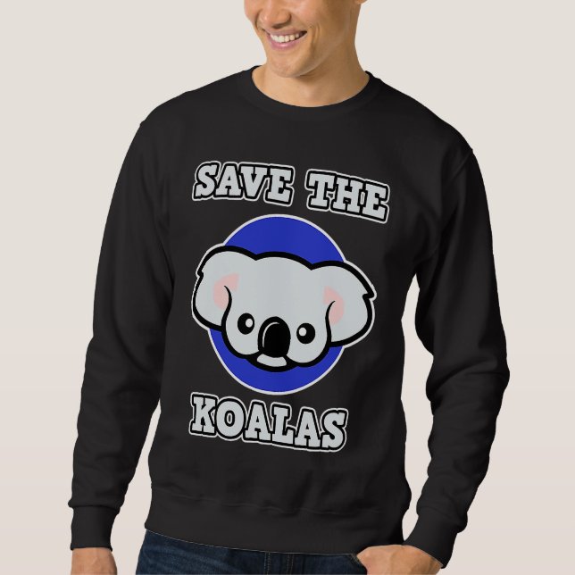 Koala for Men and Women  Save the Koalas Sweatshirt (Vorderseite)