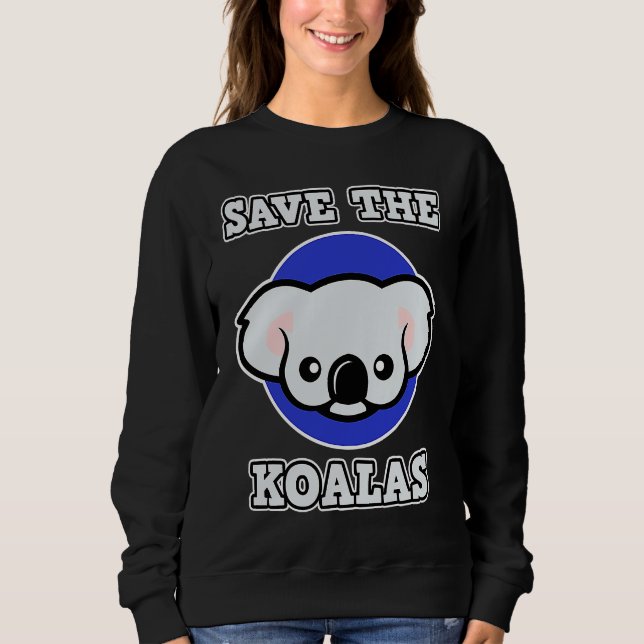 Koala for Men and Women  Save the Koalas Sweatshirt (Vorderseite)