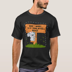 Koala Koalafied Krankenpflege Qualifizierte Kranke T-Shirt