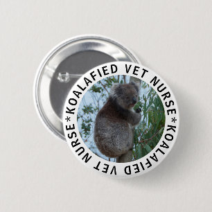 Koala Koalafied Qualified Vet Nurse Niedlich Funny Button
