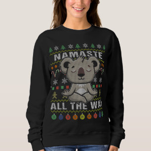 Koala Namaste Der ganze Weg über hässliche Weihnac Sweatshirt