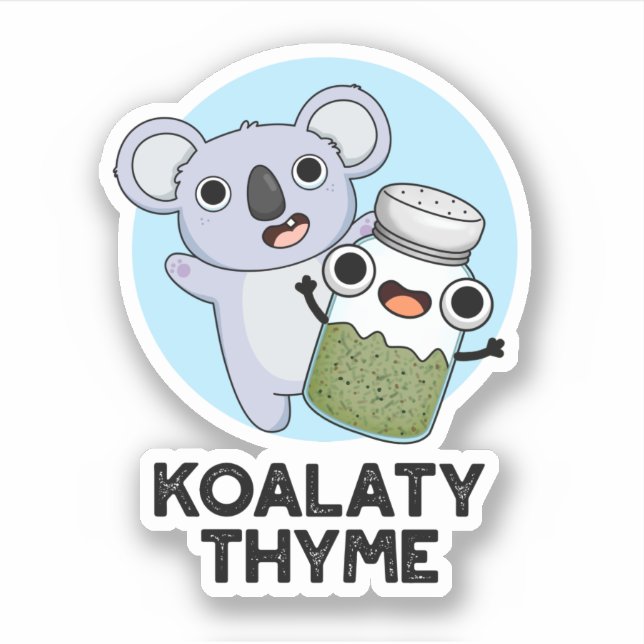 Koala-ty Thyme Funny Koala Thyme Pun Aufkleber (Vorderseite)