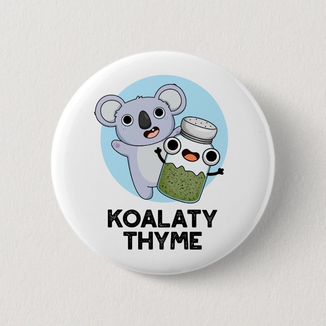 Koala-ty Thyme Funny Koala Thyme Pun Button (Vorderseite)