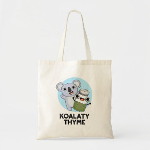 Koala-ty Thyme Funny Koala Thyme Pun Tragetasche