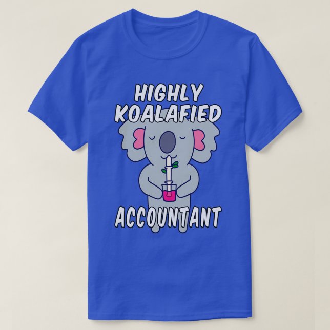 Koalafied Accountant Koala Pun T-Shirt (Design vorne)