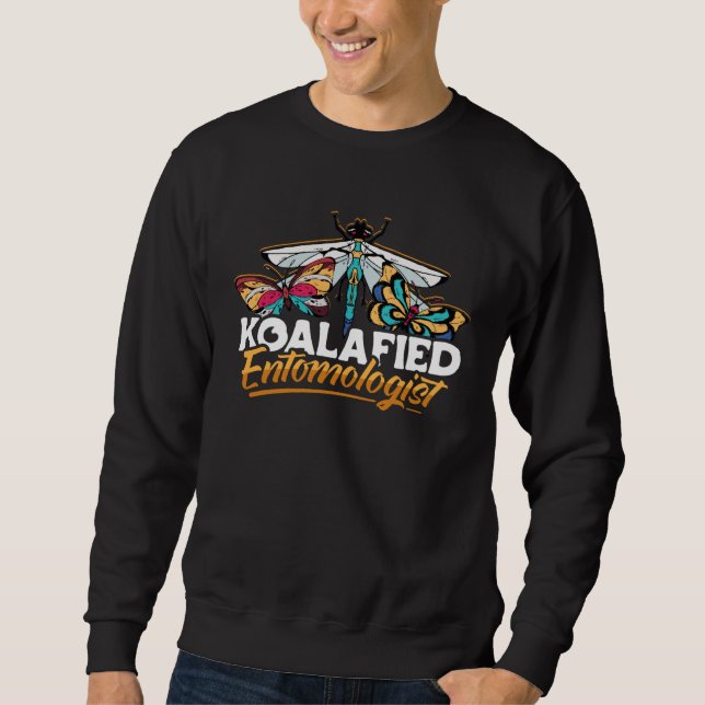 Koalafied Entomologist Apparel Entomology for Wome Sweatshirt (Vorderseite)