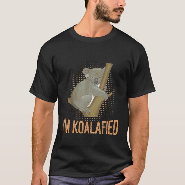 Koalafied Koala Pun Animal Lover Funny Joke T-Shirt (Vorderseite)