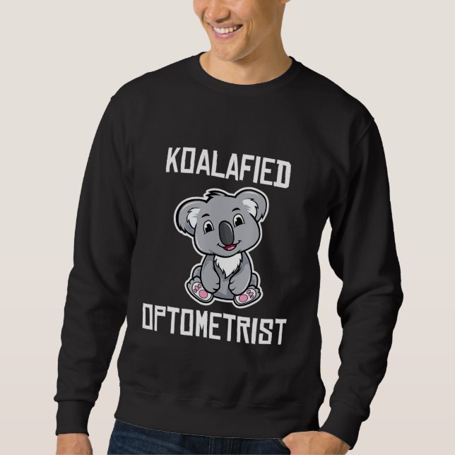 Koalafied Optometriker Funny Koala Lover Optometri Sweatshirt (Vorderseite)