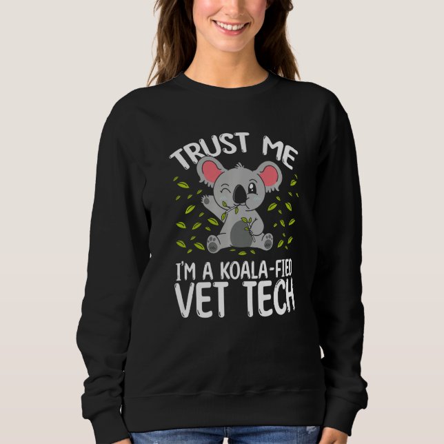 Koalafied Veterinary Tech Veterinarian Koala Vet T Sweatshirt (Vorderseite)