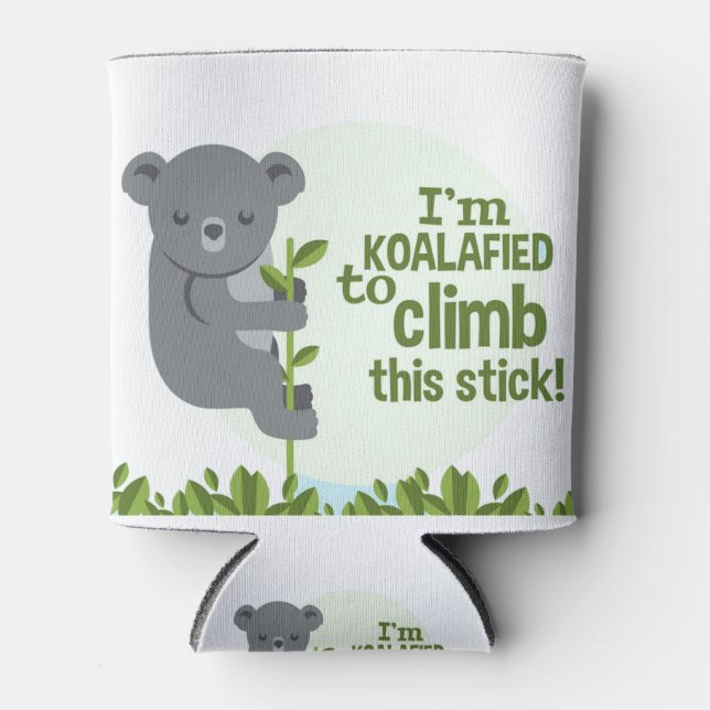 Koalafied zu klettern, Funny Cool Koala Dosenkühler (Vorderseite)