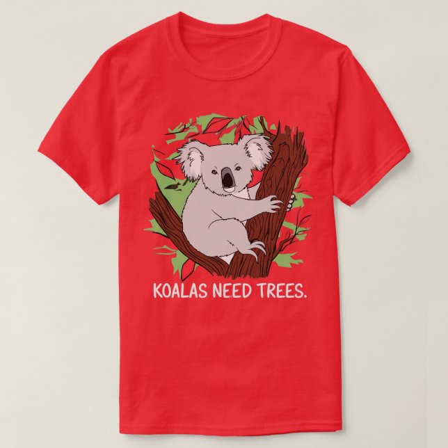 Koalas brauchen Bäume 1 T-Shirt (Design vorne)