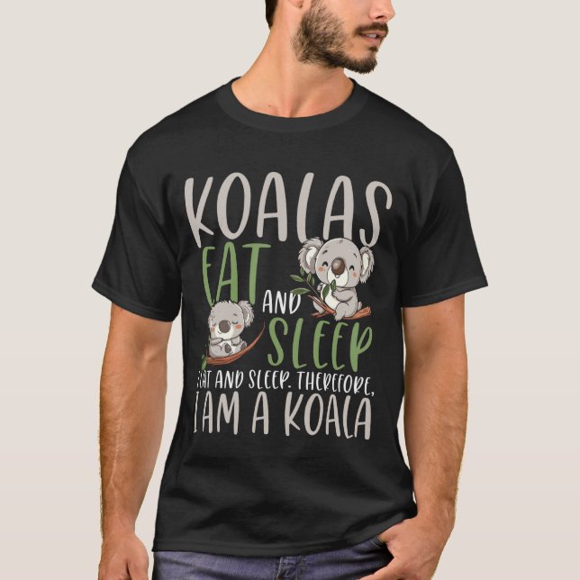 Koalas Eat and Sleep Funny Relaxation Humor Animal T-Shirt (Vorderseite)