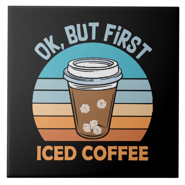 Koch, aber erst eisgekühlter Kaffee Fliese (Vorderseite)