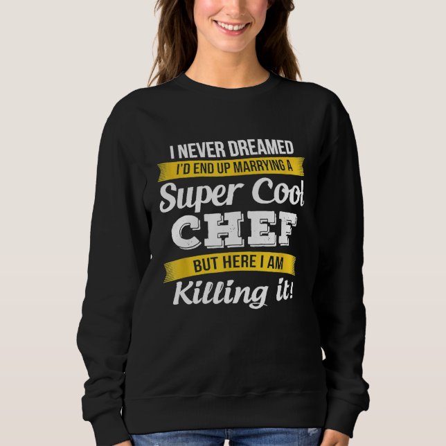 Koch Ehefrau Hochzeitstag Sweatshirt (Vorderseite)