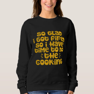 Koch koche so toll, dass ich Got habe, also habe i Sweatshirt