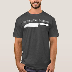 Koch    KochenNie ein langweiliger Moment für die T-Shirt