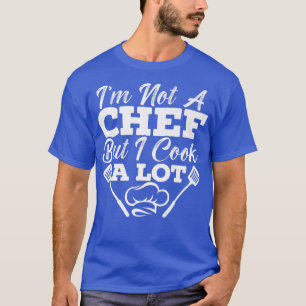 Koch Redewendungen Restaurant Kochen T-Shirt