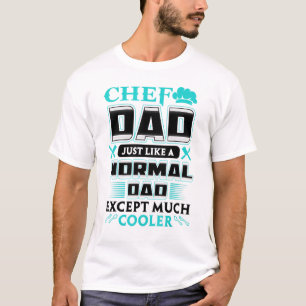 Koch Vater wie ein normaler Vater, außer viel Cool T-Shirt