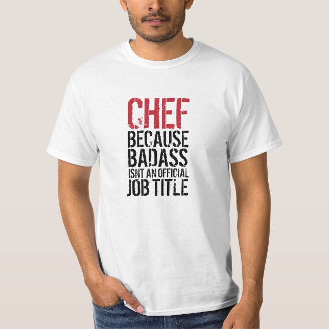 Koch, weil Badass nicht ein offizieller Job-Titel T-Shirt (Vorderseite)