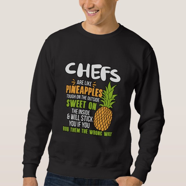 Köche sind wie Ananas. Sweatshirt (Vorderseite)