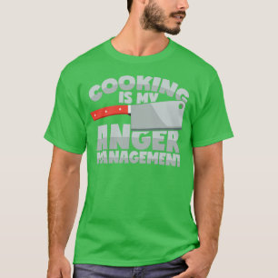Kochen als Wutmanagement Funny Sprichwort T-Shirt