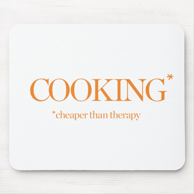 Kochen billiger als Therapie Mousepad (Vorne)
