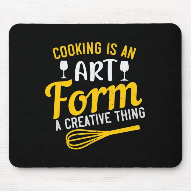 Kochen ist eine Kunstform, eine kreative Sache Mousepad (Vorne)