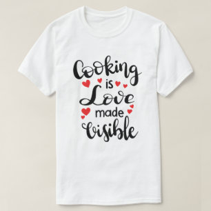Kochen ist Liebe gemacht sichtbaren T - Shirt