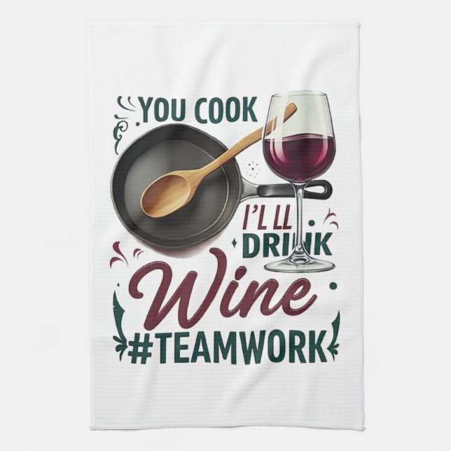 Kochen Sie, ich trinke Wein #Teamwork - Wein Lover Geschirrtuch (Vertikal)