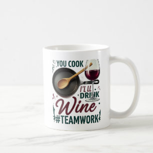 Kochen Sie, ich trinke Wein #Teamwork - Wein Lover Kaffeetasse