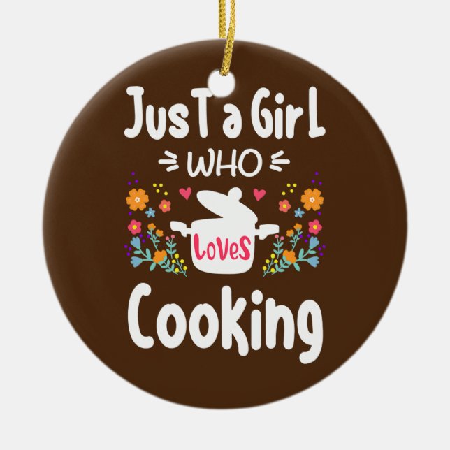 Kochen Sie nur ein Mädchen, die Lieben Kochen Koch Keramik Ornament (Vorne)