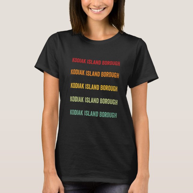 Kodiak Island Borough Landkreis Alaska Rainbow Tex T-Shirt (Vorderseite)