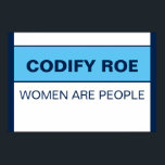 Kodifizierung von Rosenfrauen sind Menschen Poster<br><div class="desc">Kodifizieren Roh Frauen sind Menschen. Die Kodifizierung von Roe sollte das Fundament der Rechte von Frauen im Gesundheitswesen sein, nicht die Obergrenze. Und jetzt existiert sogar das nicht. Sagen Sie dem Kongress, es ist Zeit, dass sie das Mindeste tun, was sie für die Gesundheit, Sicherheit und Gleichheit von Frauen tun...</div>