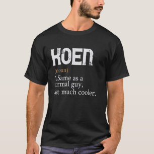 KOEN ist ein normaler Typ, nur viel Cooler T-Shirt
