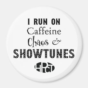 Koffein, Chaos u. Showtunes Magnet
