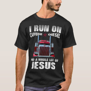 Koffein Diesel Jesus Christlich LKW gestört T-Shirt