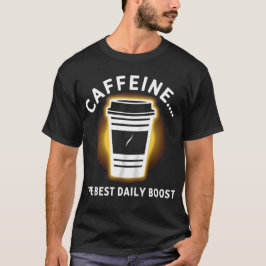 Koffein: Energie in jeder Sippe T-Shirt