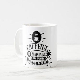 Koffein erhält meine sonnige Persönlichkeit Kaffeetasse