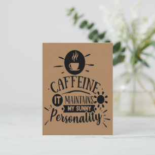 Koffein erhält meine sonnige Persönlichkeit Postkarte