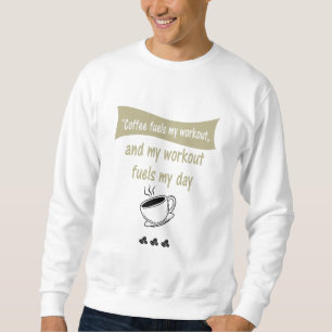 Koffein & Gains Sweatshirt