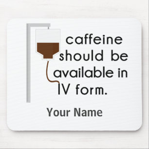 Koffein im Tropf, Krankenhaushumor Mousepad