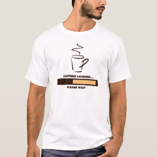 KOFFEIN-LADEN - WARTEN SIE BITTE T-Shirt